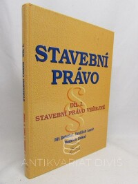 Doležal, Jiří, Lanč, Jindřich, Sakař, Bedřich, Stavební právo díl 1.: Stavební právo a veřejné, 1999
