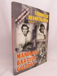 Frais, Josef, Trojhvězdí nesmrtelných: Mandlová, Baarová, Collová, 1998
