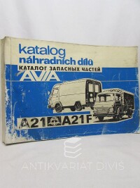 kolektiv, autorů, Katalog náhradních dílů AVIA A21, A21F, 1984