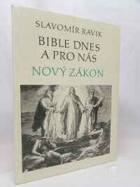 Ravik, Slavomír, Bible dnes a pro nás - Nový zákon, 1992