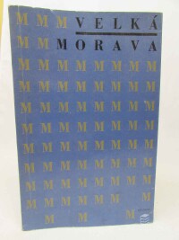 kolektiv, autorů, Velká Morava: 1100 let tradice státního a kulturního života, 1964