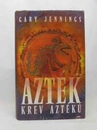 Jennings, Gary, Azték: Krev Aztéků , 2004