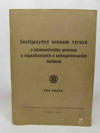 kolektiv, autorů, Šestijazyčný seznam výrazů z lokomotivního provozu a signalizačních a zabezpečovacích zařízení , 1965