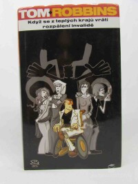 Robbins, Tom, Když se z teplých krajů vrátí rozpálení invalidé, 2004