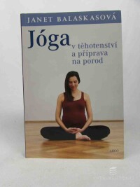 Balaskasová, Janet, Jóga v těhotenství a příprava na porod, 2012