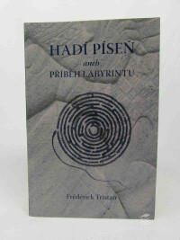 Frédérick, Tristan, Hadí příběh aneb Příběh labyrintu, 2007