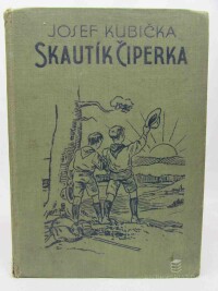 Kubička, Josef, Skautík Čiperka: Prázdníny veselého kloučka, 0