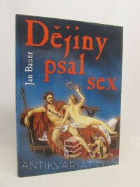 Bauer, Jan, Dějiny psal sex, 2000