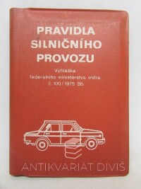 kolektiv, autorů, Pravidla silničního provozu - Vyhláška federálního ministerstva vnitra č. 100/1975, 1976