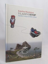 Mundlová, Kateřina, Vladivostop: Zápisky z cesty na Dálný východ, 2010