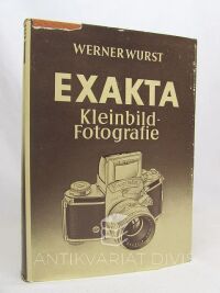 Wurst, Werner, Exakta Kleinbild-Fotografie, 1956