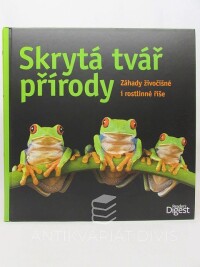 Köthe, Rainer, Skrytá tvář přírody: Záhady živočišné i rostlinné říše, 2015