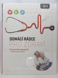 kolektiv, autorů, Domácí rádce pro zdraví: Více než 130 onemocnění - od příznaků k léčbě, 2018