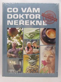 kolektiv, autorů, Co vám doktor neřekne: Nové poznatky, nejlepší rady tajemnství zdraví, 2014