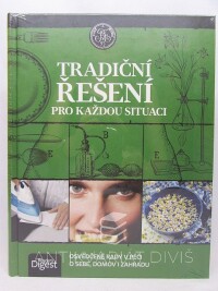 kolektiv, autorů, Tradiční řešení pro každou situaci: Osvědčené rady v péči o sebe, domov i zahradu, 2018