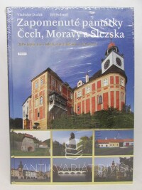 Dudák, Vladislav, Podrazil, Jiří, Zapomenuté památky Čech, Moravy a Slezska: 209 tipů na výlety za krásou a historií, 2012