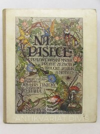 Týnecký, Josef Hais, Na pasece: Pravdivé vypsání mnoha příběhů ze života broučků, rostlin a motýlů, 1922