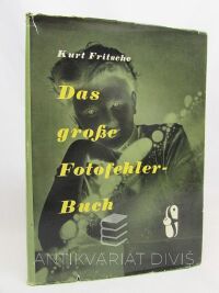 Fritsche, Kurt, Das Grose Fotofehler-Buch, 1958