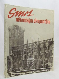 kolektiv, autorů, Smrt německým okupantům, 1945