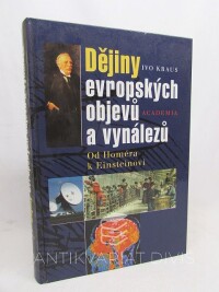 Kraus, Ivo, Dějiny evropských objevů a vynálezů - Od Homéra k Einsteinovi, 2001