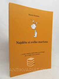 Hermann, Marek, Najděte si svého marťana - ...co jste vždycky chtěli vědět o psychologii, ale ve škole vám to neřekli..., 2014