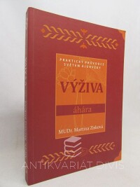 MUDr., Zisková Martina, Praktický průvodce světem ájurvédy: Výživa - Áhára, 2011
