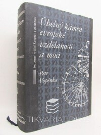 Petr, Vopěnka, Úhelný kámen evropské vzdělanosti a moci: Souborné vydání Rozprav s geometrií, 2001