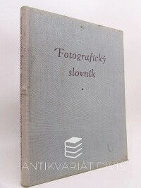 Jiráček, Milič, Hálová, Alena, Morávek, Josef, Fotografický slovník, 1955
