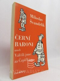 Švandrlík, Miloslav, Černí baroni aneb Válčili jsme za Čepičky, 1988