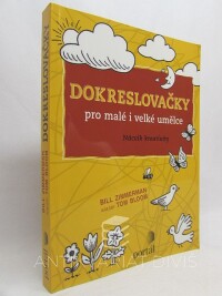 Zimmerman, Bill, Dokreslovačky pro malé i velké umělce: Nácvik kreativity, 2012