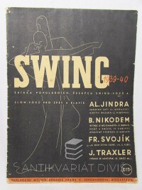 Jindra, Alfons, Swing 1939-1940: Sbírka populárních českých swing-foxů a slow-foxů pro zpěv a klavír, 0