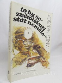 Herriot, James, To by se zvěrolékaři stát nemělo, 1991