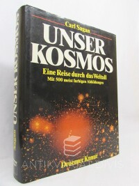 Sagan, Carl, Unser Kosmos: Eine Reise durch das Weltall Mit 500 meist farbigen Abbildungen, 1982