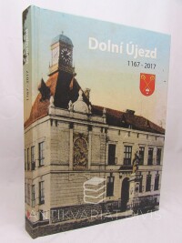 Klouda, Josef, Dolní Újezd 1167-2017 - sborník příspěvků k historii a současnosti, 2017