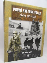 Westwell, Ian, První světová válka den po dni, 2006