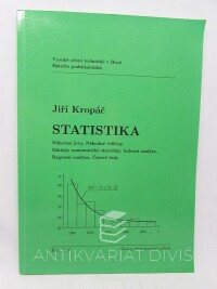 Kropáč, Jiří, Statistika: Náhodné jevy, Náhodné veličiny, Základy matematické statistiky, Indexní analýza, Regresní analýza, Časové řady, 2012