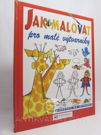 Milbournová, Anna, Jak malovat pro malé výtvarníky, 2006