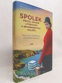 Barrowsová, Annie, Shafferová, mary Ann, Spolek přátel krásné literatury a bramborových koláčů, 2018