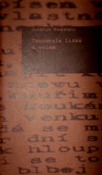 Tockstein, Jindřich, Tancovala liška s volem, 2012