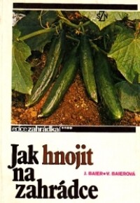 Baierová, Věra, Jak hnojit na zahrádce, 1988