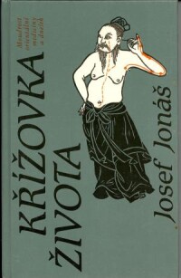 Jonáš, Josef, Křížovka života, 1991