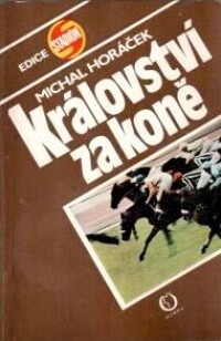 Horáček, Michal, Království za koně, 1983